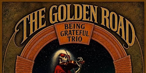 Grateful Dead Night @ The Golden Road w\/Being Grateful Trio