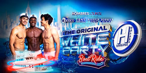 Hombres Lounge's 'The Original White Party' Boat Ride 2026