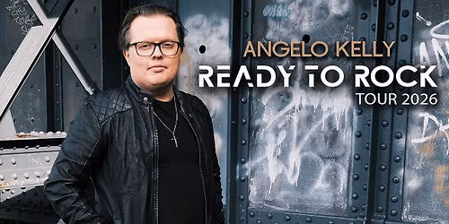 ANGELO KELLY - "Ready To Rock" Tour 2026 \/ REGENSBURG