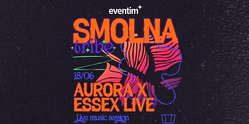 SMOLNA TRIBE pres. AURORA x ESSEX Band | Live Music Session