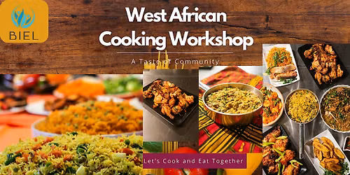 BIEL West African Cooking & Wellness Workshop Series: A Taste Of Community