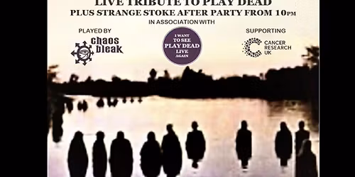 Playing Dead - A Resurrection: Chaos Bleak play a live PD set & Strange Stoke after party from 10pm