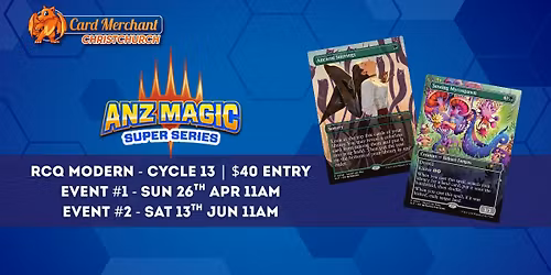 Card Merchant Christchurch - RCQ Modern - Cycle 13 Events