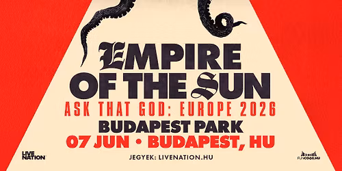 Empire Of The Sun: Ask That God Tour | Budapest Park 2026