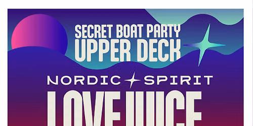 Nordic Spirit x LoveJuice - LONDON BOAT PARTY- Thurs 20 August