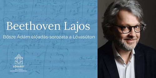 Beethoven Lajos - B\u0151sze \u00c1d\u00e1m el\u0151ad\u00e1s-sorozata a L\u00f3vas\u00faton