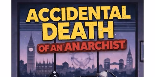 Accidental Death of an Anarchist- Auditions