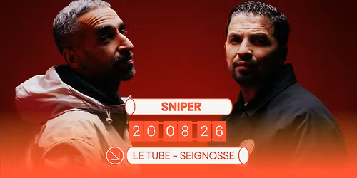 Sniper en concert au Tube le 20 ao\u00fbt 2026 !