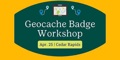 Geocache Badge Workshop with Indian Creek Nature Center-Cedar Rapids