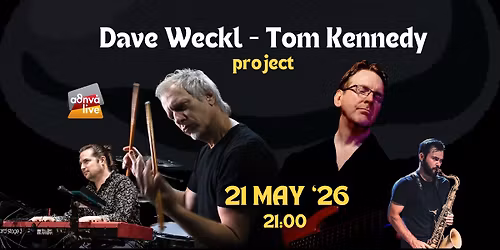 DAVE WECKL- TOM KENNEDY PROJECT | Athina' Live 2026
