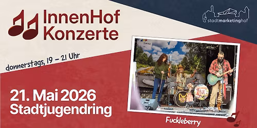 InnenHofKonzert | Stadtjugendring Hof | Fuckleberry