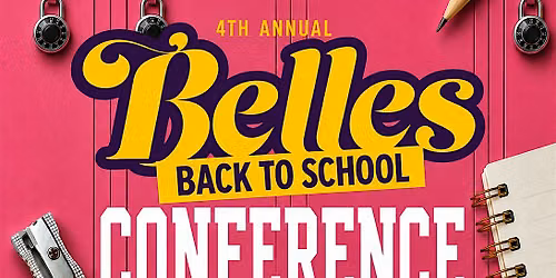 4th Annual Be More Belles Back to School Conference