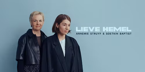 Annemie Struyf & Soetkin Baptist | Lieve Hemel | Brugge