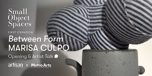 Opening Weekend \/\/ Marisa Culpo - Small Object Spaces #1