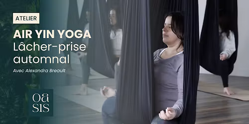 Atelier - Air Yin Yoga - L\u00e2cher-prise automnal \ud83c\udf42