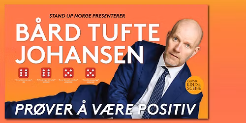 B\u00e5rd Tufte Johansen - Pr\u00f8ver \u00e5 v\u00e6re positiv \/\/ Gj\u00f8vik Kino & Scene