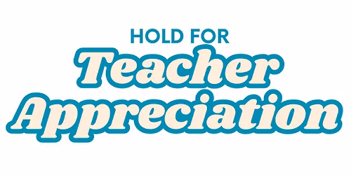 LSES Teacher Appreciation Week (Please Note Week!)