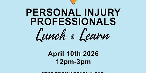 Personal Injury Professionals Lunch and Learn