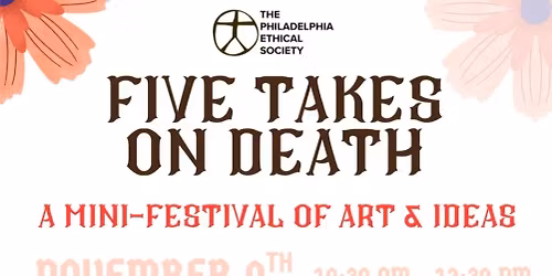 GPTS & Ethical Culture: Five Takes on Death \u2014 Art, Ideas & Conversation