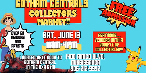 GOTHAM CENTRALS COLLECTORS MARKET!!