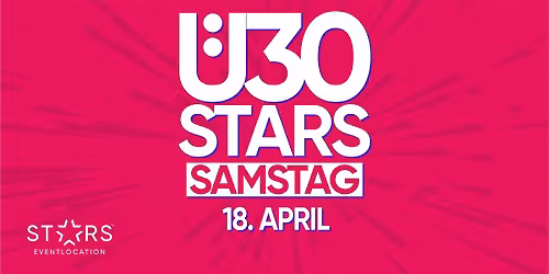 STARS \u00dc30 PARTY | Sa. 18.4. | STARS Straubing