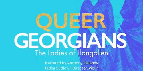 Queer Georgians: The Ladies of Llangollen