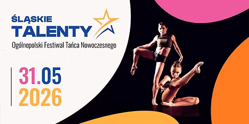 III Og\u00f3lnopolski Festiwal Ta\u0144ca Nowoczesnego \u015al\u0105skie Talenty 2026
