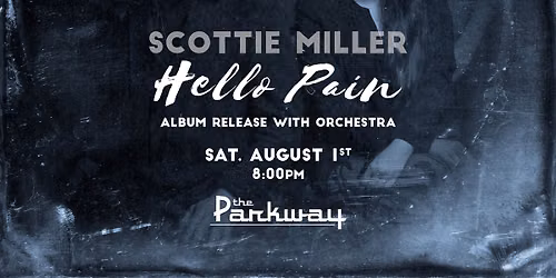 Scottie Miller: Hello Pain \u2013 Album Release with Orchestra