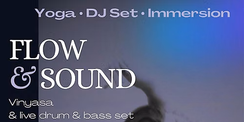 FLOW & SOUND | Yoga & Live Drum & Bass Set