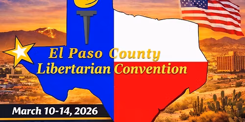 El Paso County Libertarian Party County Convention