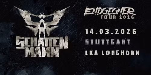 SCHATTENMANN "Endgegner Tour 2026" Stuttgart