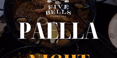 \ud83e\udd58 PAELLA NIGHT AT THE FIVE BELLS \ud83c\udf77