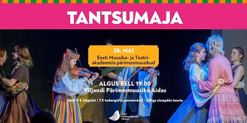 TANTSUMAJA: Eesti Muusika- ja Teatriakadeemia p\u00e4rimusmuusikud