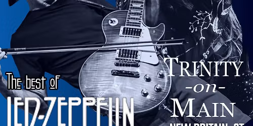 The Best of Led Zeppelin @ Trinity on Main