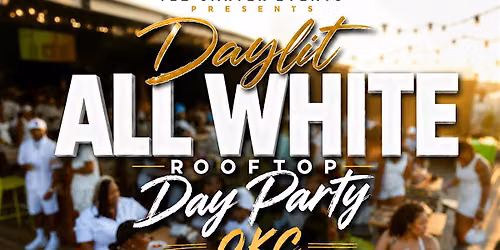 Daylit: All White Rooftop Day Party OKC