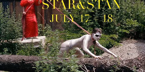 STAR & STAN JULY 17 + 18