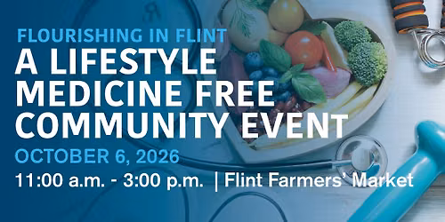 Flourishing in Flint Lifestyle Medicine Free Community Event