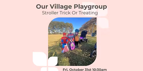 Playgroup: Stroller Trick or Treating