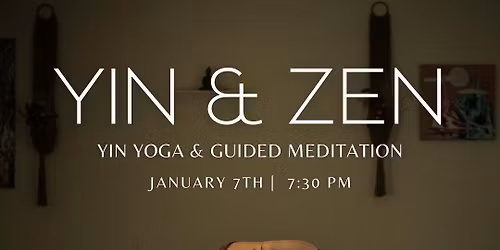 Yin & Zen ~ Yin Yoga & Guided Meditation
