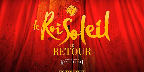 LE ROI SOLEIL \u2022 Z\u00c9NITH DE TOULON \u2022 03 AVRIL 2027