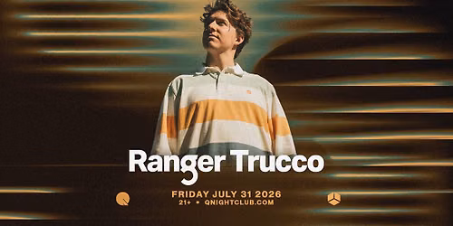RANGER TRUCCO @ Q NIGHTCLUB