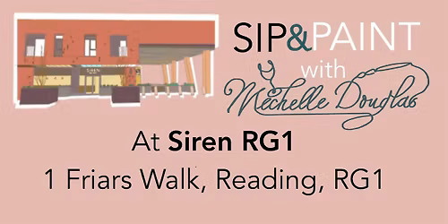 Sip and Paint with Michelle Douglas at Siren RG1