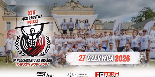 XIV Mistrzostwa Polski w Podci\u0105ganiu na dr\u0105\u017cku Radzy\u0144 Podlaski 2026