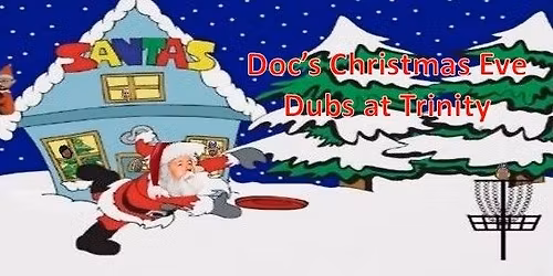 Doc's Christmas Eve Dubs