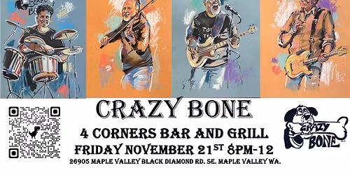 Crazy Bone at the 4 Corners Bar and Grill November 21st 8pm -12