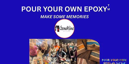 Pour Your Own Epoxy\u2122 (April 22nd at GenuWine Arizona Wine Bar, Phoenix, AZ)