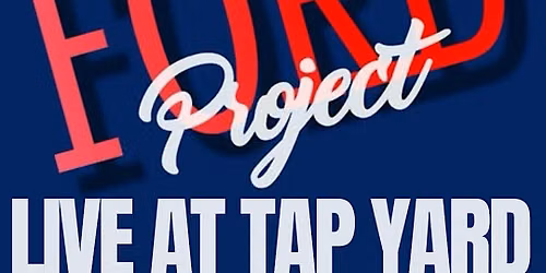 The Ford Project LIVE @ Tap Yard