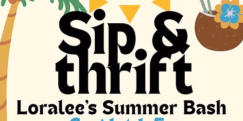 Sip & Thrift ~ Loralee's Summer Bash\ud83c\udf24\ud83c\udf34\ud83e\udd65