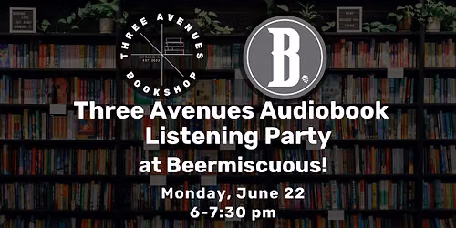 Three Avenues Bookshop Audiobook Listening Party @ Beermiscuous!