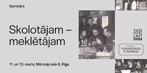 Semin\u0101rs \u201cSkolot\u0101jam \u2013 mekl\u0113t\u0101jam\u201d